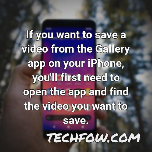if you want to save a video from the gallery app on your iphone you ll first need to open the app and find the video you want to save