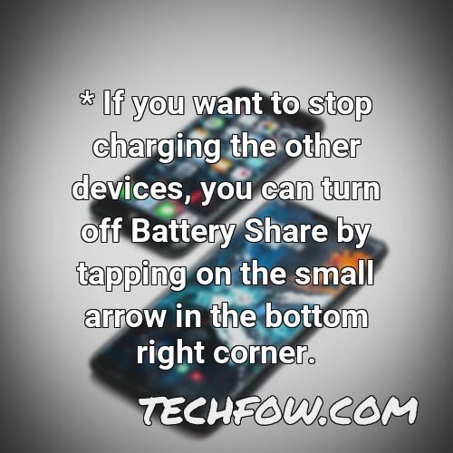 if you want to stop charging the other devices you can turn off battery share by tapping on the small arrow in the bottom right corner