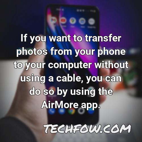 if you want to transfer photos from your phone to your computer without using a cable you can do so by using the airmore app