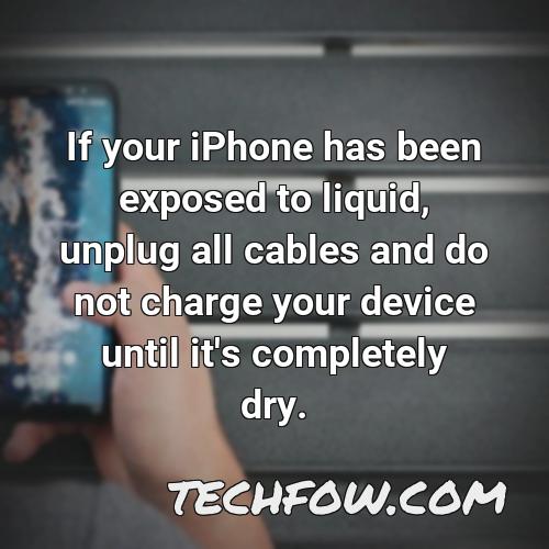 if your iphone has been exposed to liquid unplug all cables and do not charge your device until it s completely dry 8