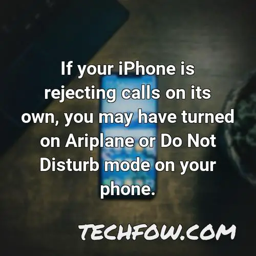 if your iphone is rejecting calls on its own you may have turned on ariplane or do not disturb mode on your phone