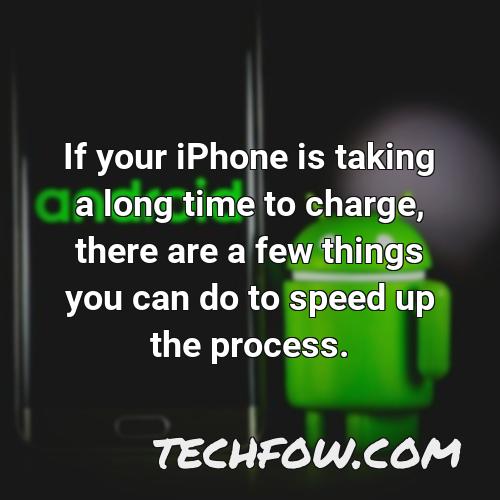 if your iphone is taking a long time to charge there are a few things you can do to speed up the process 1