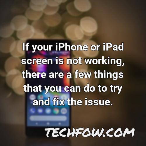 if your iphone or ipad screen is not working there are a few things that you can do to try and fix the issue