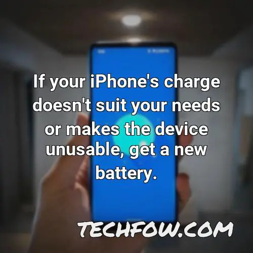 if your iphone s charge doesn t suit your needs or makes the device unusable get a new battery