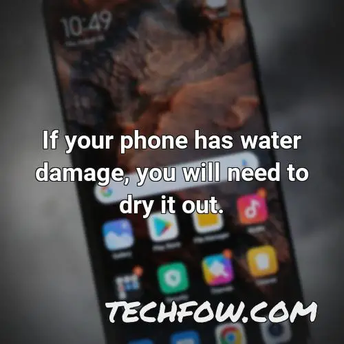 if your phone has water damage you will need to dry it out