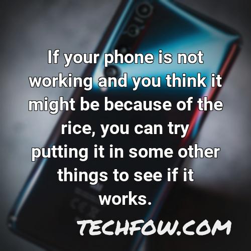 if your phone is not working and you think it might be because of the rice you can try putting it in some other things to see if it works