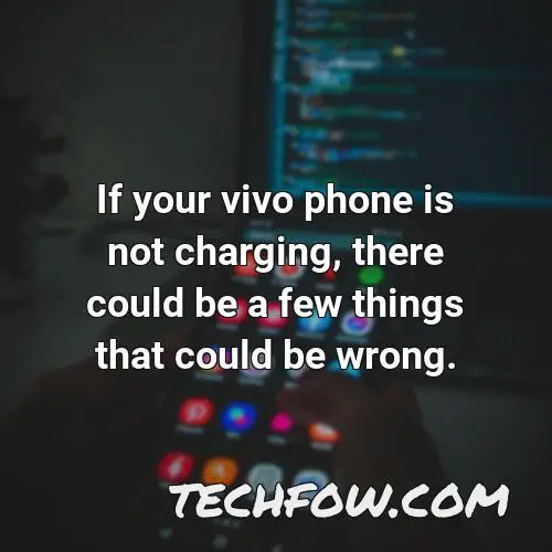 if your vivo phone is not charging there could be a few things that could be wrong