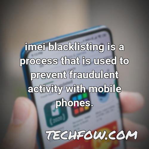 imei blacklisting is a process that is used to prevent fraudulent activity with mobile phones