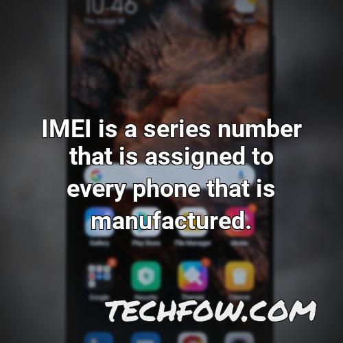 imei is a series number that is assigned to every phone that is manufactured