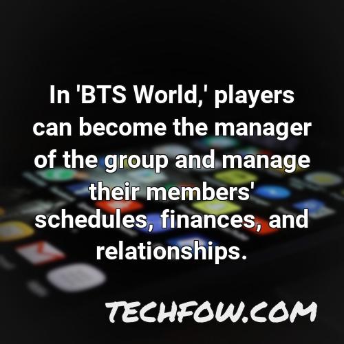 in bts world players can become the manager of the group and manage their members schedules finances and relationships