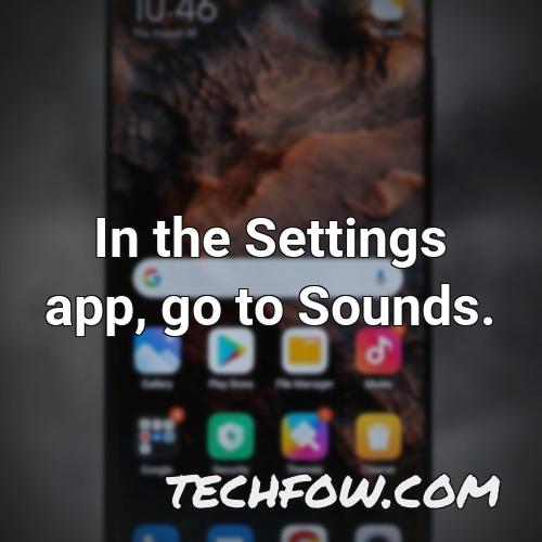 in the settings app go to sounds