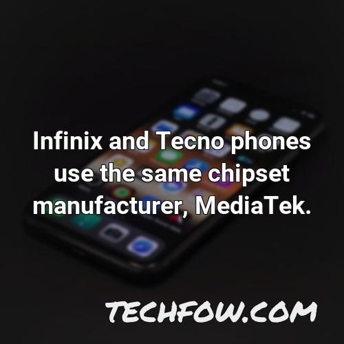 infinix and tecno phones use the same chipset manufacturer mediatek