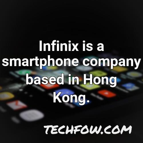 infinix is a smartphone company based in hong kong