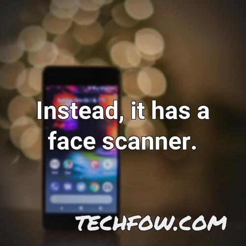 instead it has a face scanner