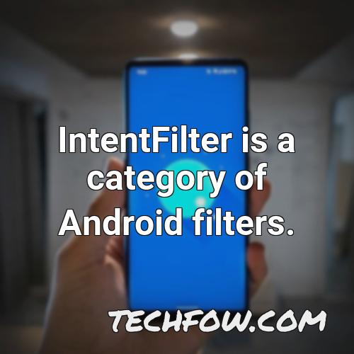 intentfilter is a category of android filters