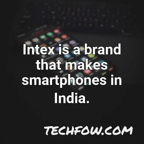 intex is a brand that makes smartphones in india
