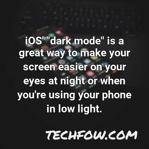 ios dark mode is a great way to make your screen easier on your eyes at night or when you re using your phone in low light
