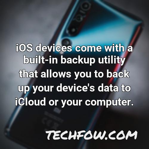 ios devices come with a built in backup utility that allows you to back up your device s data to icloud or your computer