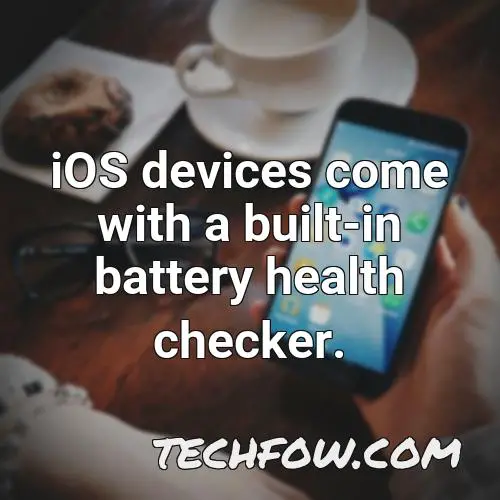 ios devices come with a built in battery health checker