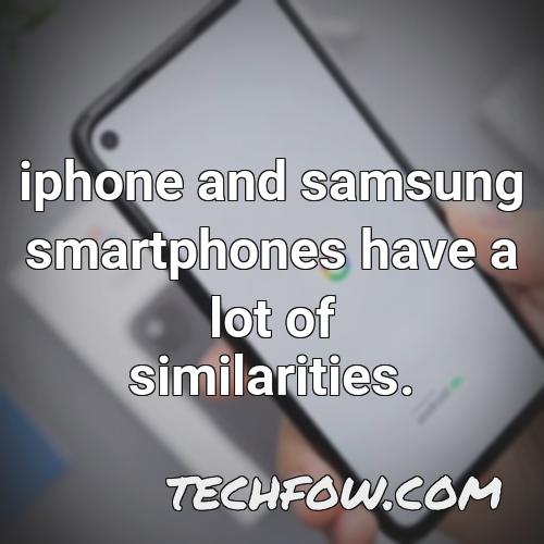 iphone and samsung smartphones have a lot of similarities