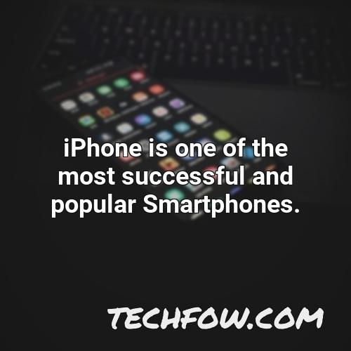 iphone is one of the most successful and popular smartphones