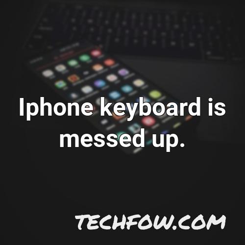iphone keyboard is messed up
