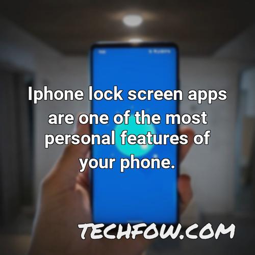 iphone lock screen apps are one of the most personal features of your phone