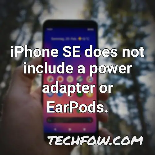 iphone se does not include a power adapter or earpods