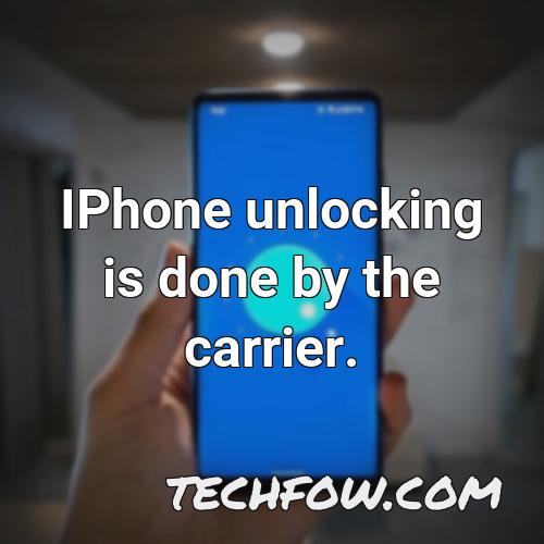 iphone unlocking is done by the carrier