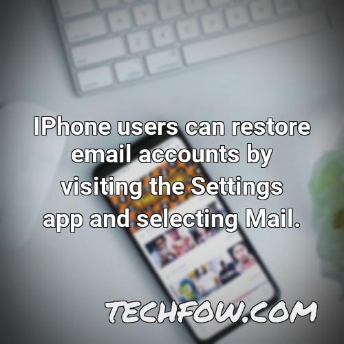 iphone users can restore email accounts by visiting the settings app and selecting mail