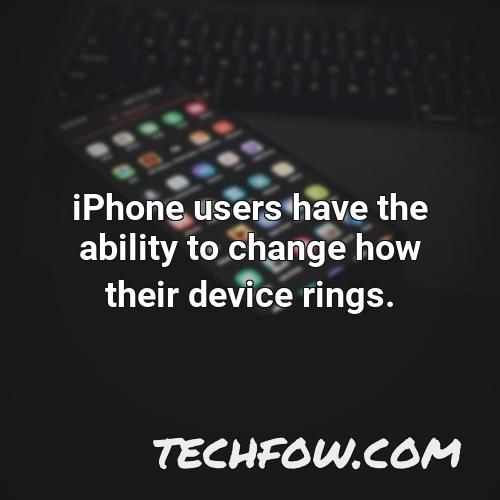 iphone users have the ability to change how their device rings