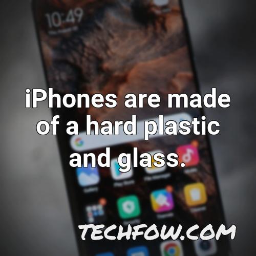 iphones are made of a hard plastic and glass