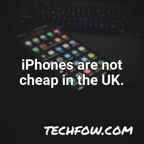 iphones are not cheap in the uk