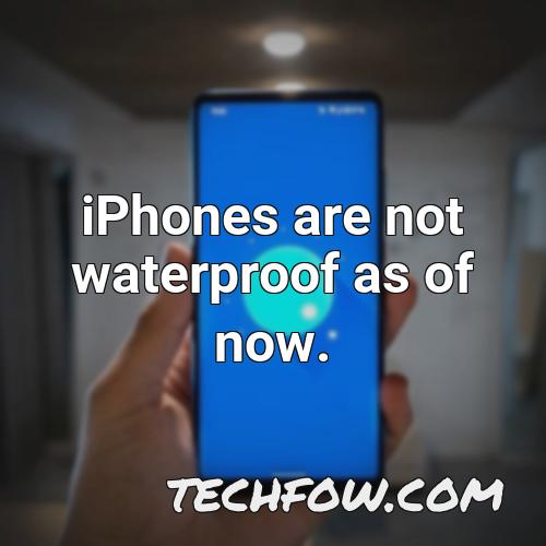 iphones are not waterproof as of now