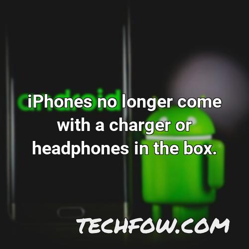 iphones no longer come with a charger or headphones in the