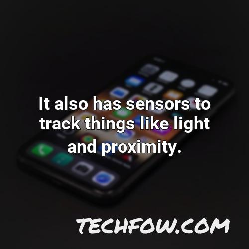 it also has sensors to track things like light and