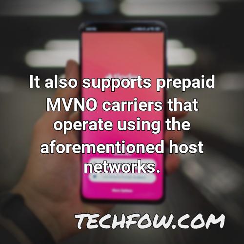 it also supports prepaid mvno carriers that operate using the aforementioned host networks