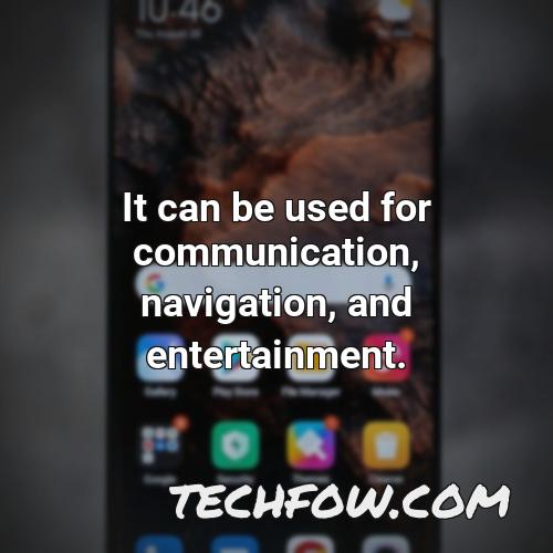 it can be used for communication navigation and entertainment