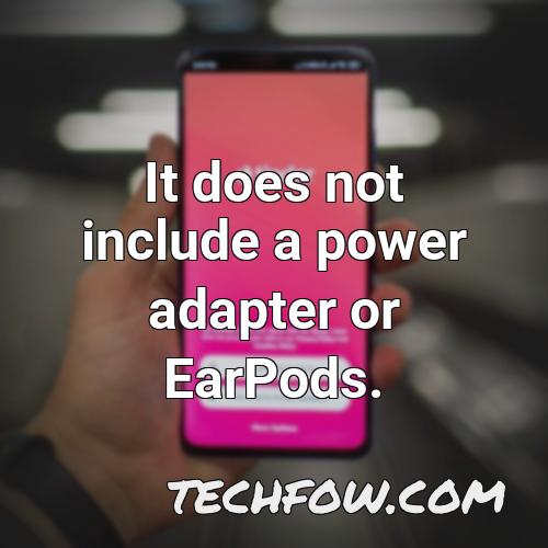 it does not include a power adapter or earpods