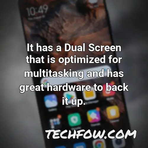 it has a dual screen that is optimized for multitasking and has great hardware to back it up