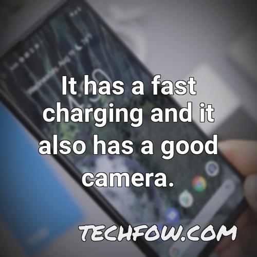 it has a fast charging and it also has a good camera