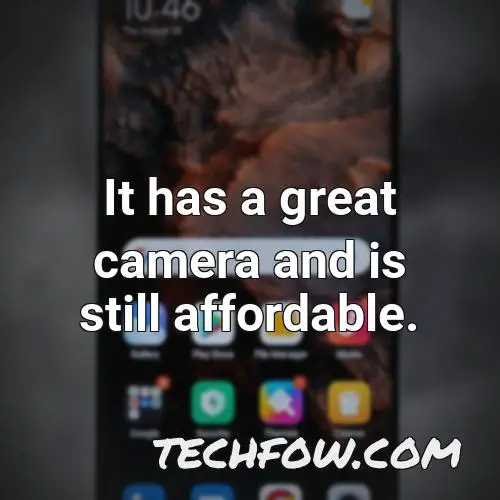 it has a great camera and is still affordable
