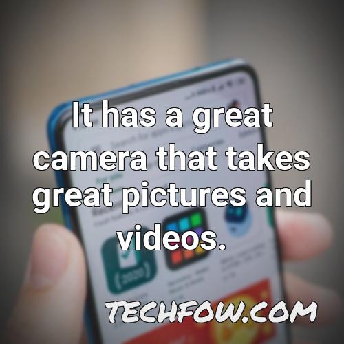 it has a great camera that takes great pictures and videos 1