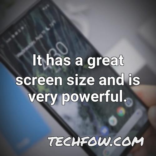 it has a great screen size and is very powerful