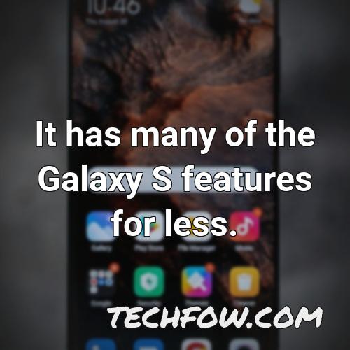 it has many of the galaxy s features for less 2