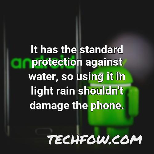 it has the standard protection against water so using it in light rain shouldn t damage the phone
