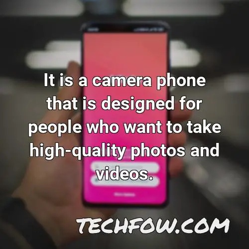it is a camera phone that is designed for people who want to take high quality photos and videos