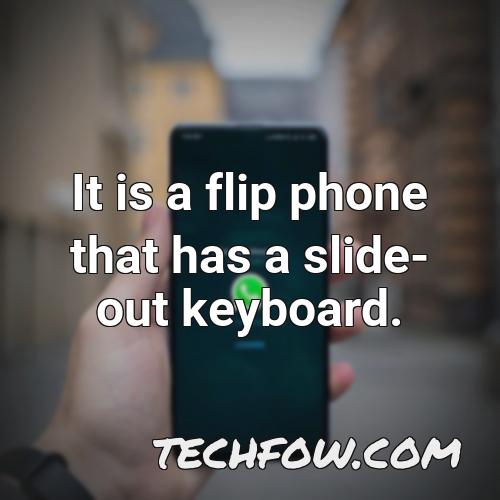 it is a flip phone that has a slide out keyboard