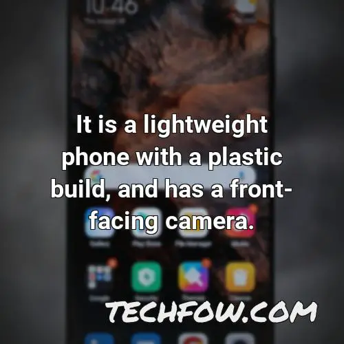 it is a lightweight phone with a plastic build and has a front facing camera