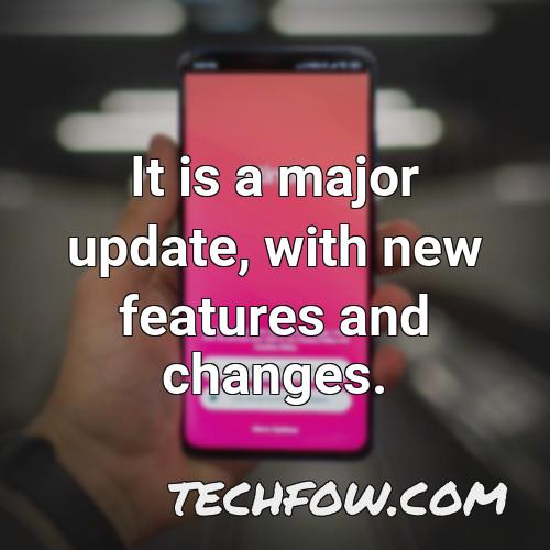 it is a major update with new features and changes